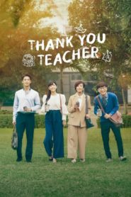 Thank You Teacher กว่าจะเป็นครู… ตอนที่ 1-7 จบ พากย์ไทย